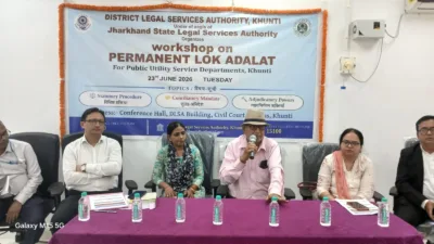 Khunti workshop highlights how Permanent Lok Adalat offers fast, cost-free dispute resolution